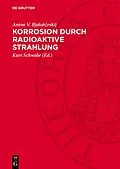 E-Book (pdf) Korrosion durch radioaktive Strahlung von Anton V. Bjalobeskij
