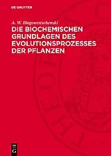 PDF Die biochemischen Grundlagen des Evolutionsprozesses der Pflanzen von A. W. Blagowestschenski