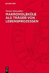 PDF Makromoleküle als Träger von Lebensprozessen von Werner Holzmüller