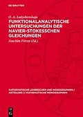 E-Book (pdf) Funktionalanalytische Untersuchungen der Navier-Stokesschen Gleichungen von O. A. Ladyshenskaja