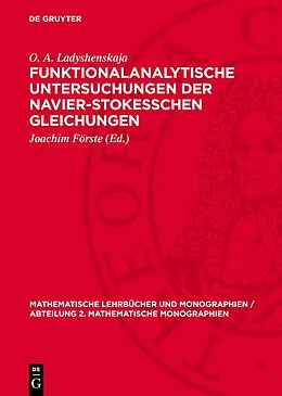 E-Book (pdf) Funktionalanalytische Untersuchungen der Navier-Stokesschen Gleichungen von O. A. Ladyshenskaja