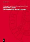 E-Book (pdf) Beiträge zur Interferenzmikroskopie von Wolfgang Krug, Joachim Rienitz, Günter Schulz