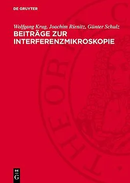 E-Book (pdf) Beiträge zur Interferenzmikroskopie von Wolfgang Krug, Joachim Rienitz, Günter Schulz