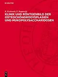 PDF Klinik und Röntgenbild der Osteochondrodysplasien und Mukopolysaccharidosen von K. Kozlowski, E. Rupprecht