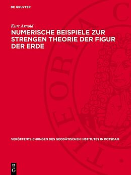 Fester Einband Numerische Beispiele zur strengen Theorie der Figur der Erde von Kurt Arnold