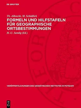 PDF Formeln und Hilfstafeln für geographische Ortsbestimmungen von Th. Albrecht