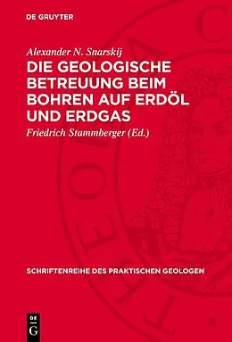 PDF Die geologische Betreuung beim Bohren auf Erdöl und Erdgas von Alexander N. Snarskij