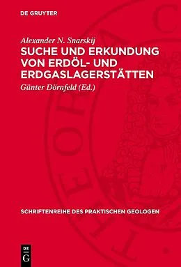 PDF Suche und Erkundung von Erdöl- und Erdgaslagerstätten von Alexander N. Snarskij