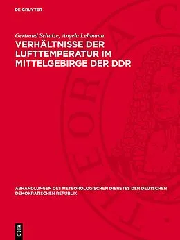 E-Book (pdf) Verhältnisse der Lufttemperatur im Mittelgebirge der DDR von Gertraud Schulze, Angela Lehmann