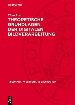 E-Book (pdf) Theoretische Grundlagen der digitalen Bildverarbeitung von Klaus Voss