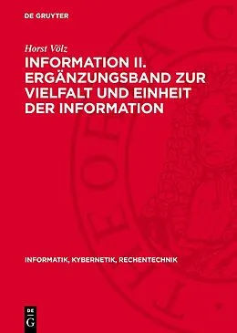 E-Book (pdf) Information II. Ergänzungsband zur Vielfalt und Einheit der Information von Horst Völz