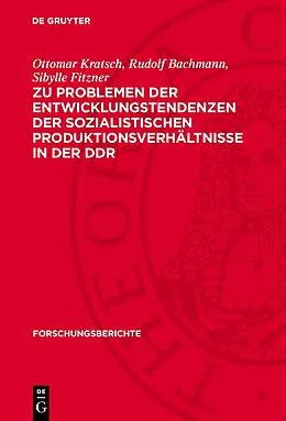 E-Book (pdf) Zu Problemen der Entwicklungstendenzen der sozialistischen Produktionsverhältnisse in der DDR von Ottomar Kratsch, Rudolf Bachmann, Sibylle Fitzner
