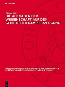 E-Book (pdf) Die Aufgaben der Wissenschaft auf dem Gebiete der Dampferzeugung von Werner Boie