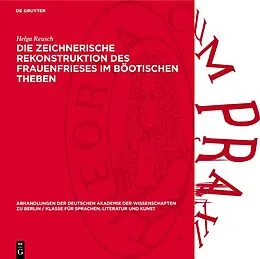 PDF Die zeichnerische Rekonstruktion des Frauenfrieses im Böotischen Theben von Helga Reusch