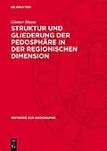 E-Book (pdf) Struktur und Gliederung der Pedosphäre in der regionischen Dimension von Günter Haase