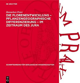 Fester Einband Die Florenentwicklung  pflanzengeographische Differenzierung  im Zeitraum des Jura von Hannelore Peter