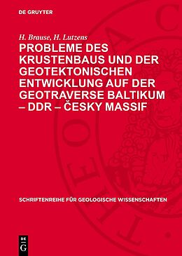 Fester Einband Probleme des Krustenbaus und der geotektonischen Entwicklung auf der Geotraverse Baltikum  DDR  esky massif von H. Brause, H. Lutzens