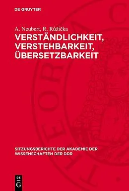 E-Book (pdf) Verständlichkeit, Verstehbarkeit, Übersetzbarkeit von A. Neubert, R. Rika