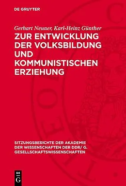 E-Book (pdf) Zur Entwicklung der Volksbildung und kommunistischen Erziehung von Gerhart Neuner, Karl-Heinz Günther