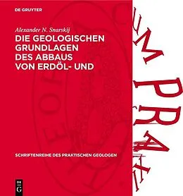 PDF Die geologischen Grundlagen des Abbaus von Erdöl- und Erdgaslagerstätten von Alexander N. Snarskij