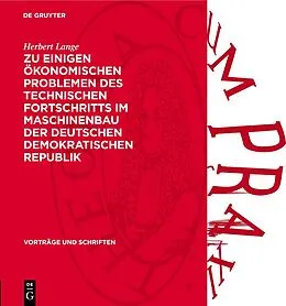 E-Book (pdf) Zu einigen ökonomischen Problemen des technischen Fortschritts im Maschinenbau der Deutschen Demokratischen Republik von Herbert Lange