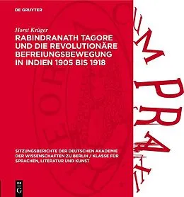 E-Book (pdf) Rabindranath Tagore und die revolutionäre Befreiungsbewegung in Indien 1905 bis 1918 von Horst Krüger
