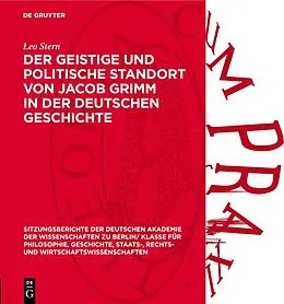 E-Book (pdf) Der geistige und politische Standort von Jacob Grimm in der deutschen Geschichte von Leo Stern