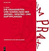 PDF Die Krankheiten und Schädlinge der Arznei-, Gewürz- und Duftpflanzen von E. Mühle