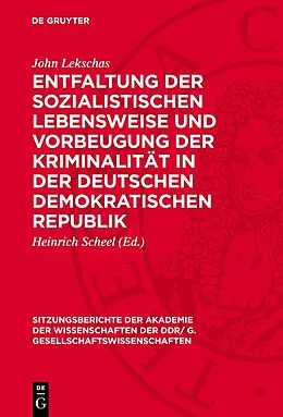 PDF Entfaltung der sozialistischen Lebensweise und Vorbeugung der Kriminalität in der Deutschen Demokratischen Republik von John Lekschas
