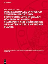 E-Book (pdf) Internationales Symposium Stofftransport und Stoffverteilung in Zellen höherer Pflanzen / Transport and Distribution of Matter in Cells of Higher Plants von 
