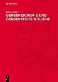 PDF Gerbereichemie und Gerbereitechnologie von Fritz Stather