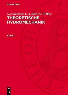 PDF Theoretische Hydromechanik. Band 2 von N. J. Kotschin, L. A. Kibel, N. W. Rose