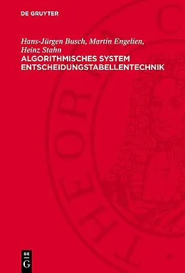 PDF Algorithmisches System Entscheidungstabellentechnik von Hans-Jürgen Busch, Martin Engelien, Heinz Stahn