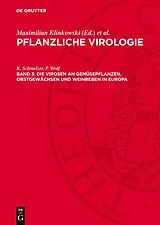 E-Book (pdf) Die Virosen an Gemüsepflanzen, Obstgewächsen und Weinreben in Europa von Renate Gippert, H. Kegler, H. Kleinhempel