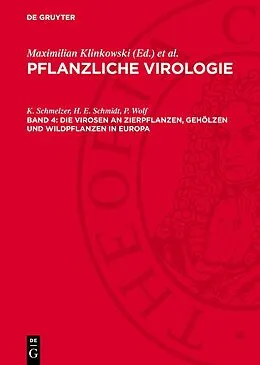 E-Book (pdf) Die Virosen an Zierpflanzen, Gehölzen und Wildpflanzen in Europa von K. Schmelzer, H. E. Schmidt, P. Wolf