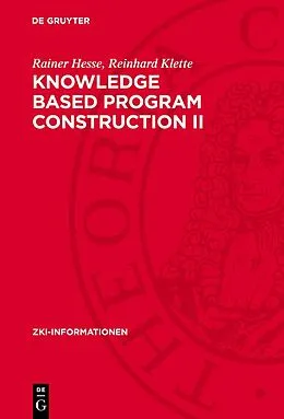 E-Book (pdf) Knowledge Based Program Construction II von Rainer Hesse, Reinhard Klette