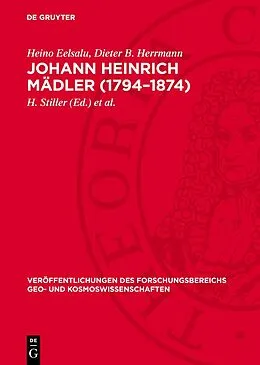 E-Book (pdf) Johann Heinrich Mädler (17941874) von Heino Eelsalu, Dieter B. Herrmann