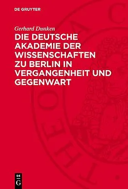 PDF Die Deutsche Akademie der Wissenschaften zu Berlin in Vergangenheit und Gegenwart von Gerhard Dunken