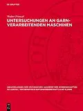E-Book (pdf) Untersuchungen an garn-verarbeitenden Maschinen von Walter Frenzel