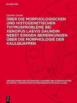 E-Book (pdf) Über die Morphologischen und histogenetischen Thymusprobleme bei Xenopus Laevis Daundin nebst einigen Bemerkungen über die Morphologie der Kaulquappen von Günther Sterba