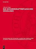 E-Book (pdf) Die Schwerkraftreflexe des Säuglings von Albrecht Peiper