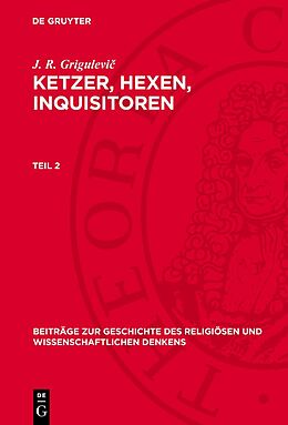 Fester Einband J. R. Grigulevi: Ketzer, Hexen, Inquisitoren / J. R. Grigulevi: Ketzer, Hexen, Inquisitoren. Teil 2 von J. R. Grigulevi