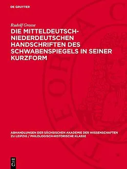 PDF Die mitteldeutsch-niederdeutschen Handschriften des Schwabenspiegels in seiner Kurzform von Rudolf Grosse