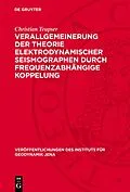 E-Book (pdf) Verallgemeinerung der Theorie elektrodynamischer Seismographen durch frequenzabhängige Koppelung von Christian Teupser