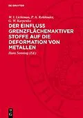 E-Book (pdf) Der Einfluss grenzflächenaktiver Stoffe auf die Deformation von Metallen von W. I. Lichtman, P. A. Rehbinder, G. W. Karpenko