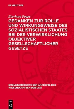 E-Book (pdf) Gedanken zur Rolle und Wirkungsweise des sozialistischen Staates bei der Verwirklichung objektiver gesellschaftlicher Gesetze von Eberhard Poppe