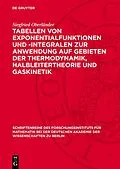 E-Book (pdf) Tabellen von Exponentialfunktionen und -Integralen zur Anwendung auf Gebieten der Thermodynamik, Halbleitertheorie und Gaskinetik von Siegfried Oberländer