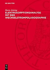 E-Book (pdf) Elektrosorptionsanalyse mit der Wechselstrompolarographie von Harry Jehring