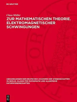 E-Book (pdf) Zur mathematischen Theorie. Elektromagnetischer Schwingungen von Claus Müller