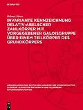 E-Book (pdf) Invariante Kennzeichnung relativ-abelscher Zahlkörper mit Vorgegebener Galoisgruppe über einem Teilkörper des Grundkörpers von Helmut Hasse